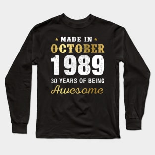 Made in October 1989 30 Years Of Being Awesome Long Sleeve T-Shirt